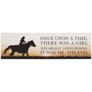 Sincere Surroundings Sincere Surroundings Once Upon Time Horse Sign - $29.99 at Murdoch's Ranch & Home Supply