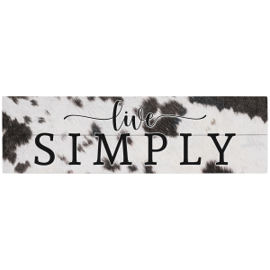 Sincere Surroundings Sincere Surroundings Live Simply Cow Hide Sign - $29.99 at Murdoch's Ranch & Home Supply