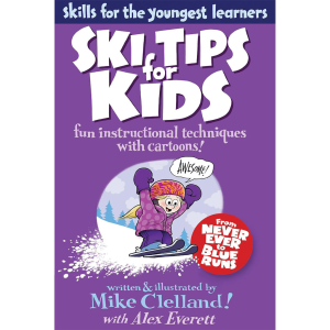  Ski Tips For Kids Book - $19.95 at Philbricks Ski Board & Bike
