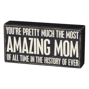 Primitives By Kathy Most Amazing Mom Of All Time Box Sign