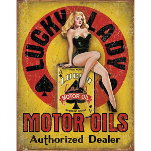Tin Signs 1998 Lucky Lady Motor Oils Authorized Dealer