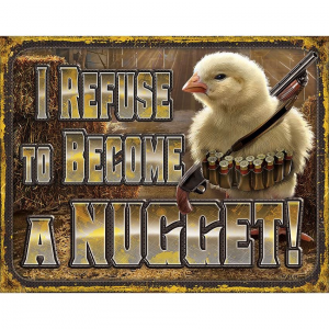 Tin Signs 2212 Chicken Nugget Refusal Tin Sign