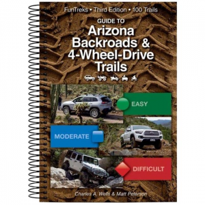 Guide to Arizona Backroads & 4-Wheel-Drive Trails - 2020 3rd Edition