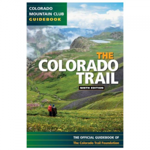 Colorado Trail: Official Guidebook - 9th Edition