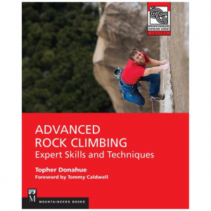 Advanced Rock Climbing: Expert Skills And Techniques