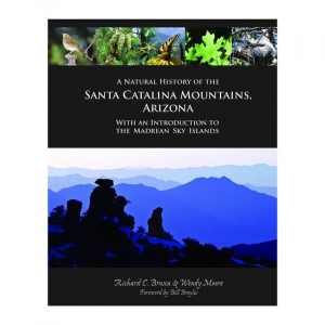 A Natural History of the Santa Catalina Mountains, Arizona; with an Introduction to the Madrean Sky Islands