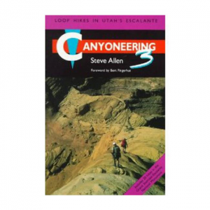 Canyoneering 3: Loop Hikes in Utah Escalante