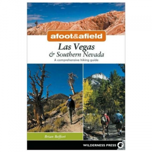 Afoot & Afield Las Vegas & Southern Nevada: A Comprehensive Hiking Guide - 2nd Edition