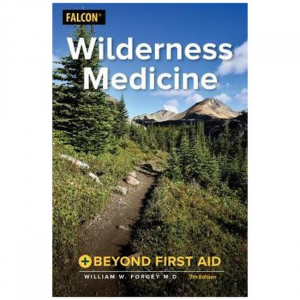 Wilderness Medicine: Beyond First Aid - 7th Edition