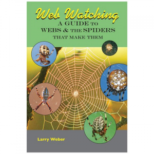 Web Watching: A Guide To Webs & The Spiders That Make Them