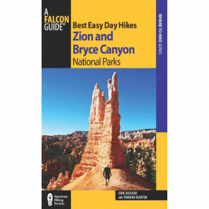 Best Easy Day Hikes: Zion and Bryce Canyon National Parks - 2nd Edition