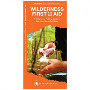 Wilderness First Aid: A Waterproof Folding Guide to Common Sense Self Care