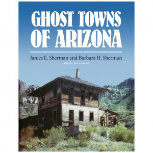 Ghost Towns Of Arizona