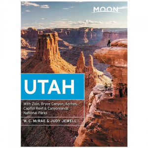 Moon Utah: With Zion, Bryce Canyon, Arches, Capitol Reef & Canyonlands National Parks - 2021 Edition