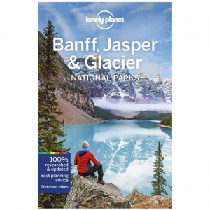 Banff, Jasper & Glacier National Parks - 2020 Edition