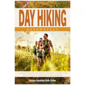 Day Hiking Essentials: A Folding Pocket Guide To Gear, Planning & Useful Tips For Rookie Hikers