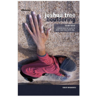 Joshua Tree Bouldering: A Comprehensive Guide To More Than 2000 Problems - 2nd Edition