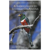 Birder's Guide To Southeastern Arizona