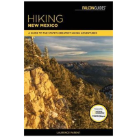 Hiking New Mexico: A Guide To The State's Greatest Hiking Adventures - 4th Edition