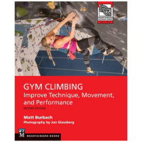 Gym Climbing: Improve Technique, Movement, And Performance - 2nd Edition