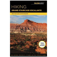 Hiking Grand Staircase-Escalante & The Glen Canyon Region: A Guide To The Best Hiking Adventures In Southern Utah - 3rd Edition