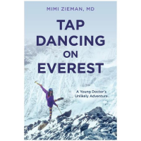 Tap Dancing on Everest: A Young Doctor's Unlikely Adventure