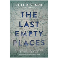 The Last Empty Places: A Journey Through Blank Spots on the American Map