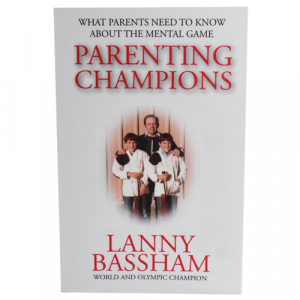 Parenting Champions By Lanny Bassham