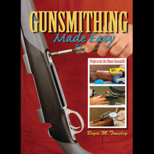 Gunsmithing Made Easy