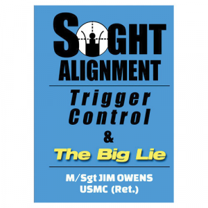 Sight Alignment Trigger Control & The Big Lie
