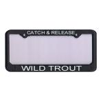 License Plate Frame "Catch And Release Wild Trout" - Fly Fishing