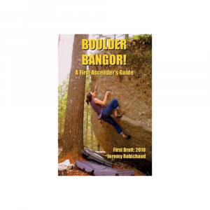 Boulder Bangor A First Ascender's Guide
