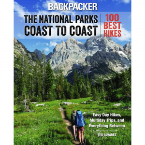 Backpacker The National Parks Coast To Coast 100 Best Hikes