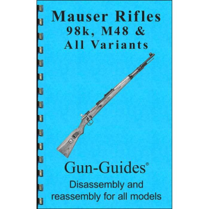 MAUSER 98K & M48 ASSEMBLY AND DISASSEMBLY GUIDE