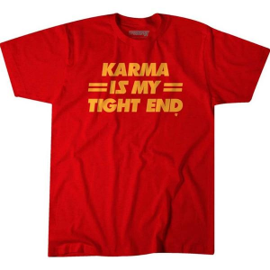 BreakingT Karma Is My Tight End T-Shirt