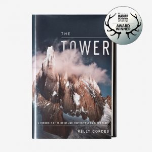 The Tower: A Chronicle of Climbing and Controversy on Cerro Torre  (Patagonia(R) hardcover)